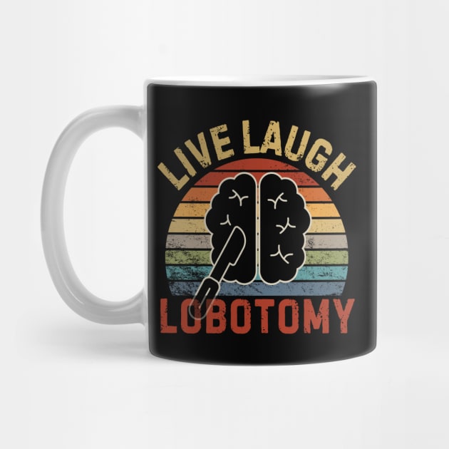 Live Laugh Lobotomy by The WYLD Tribe